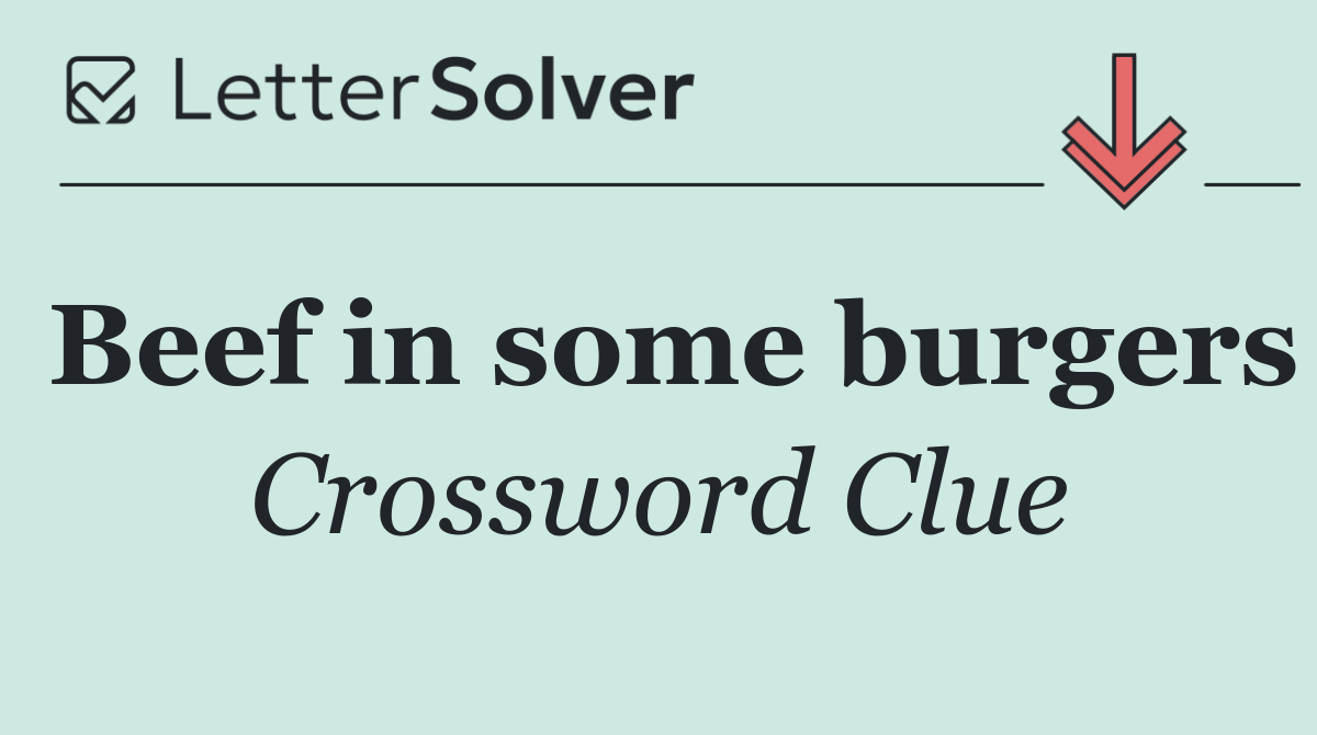 Beef in some burgers