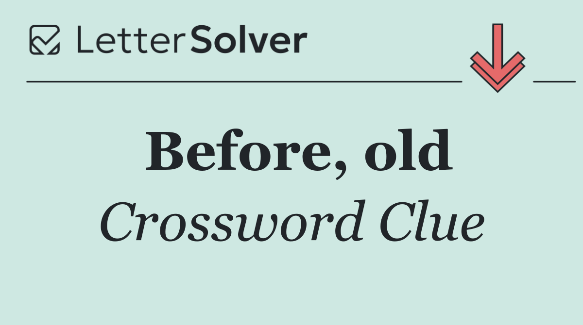 Before, old