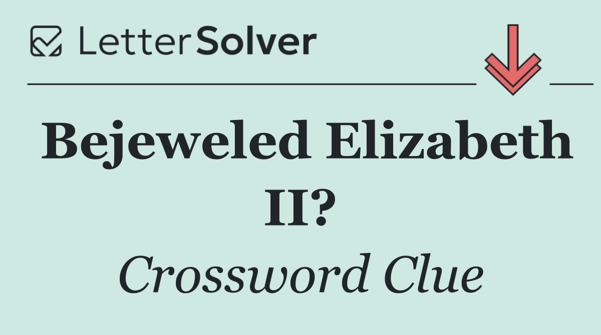 Bejeweled Elizabeth II?