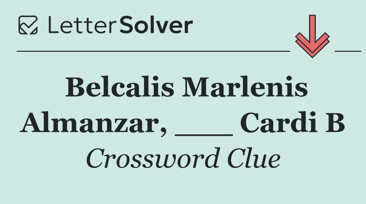 Belcalis Marlenis Almanzar, ___ Cardi B