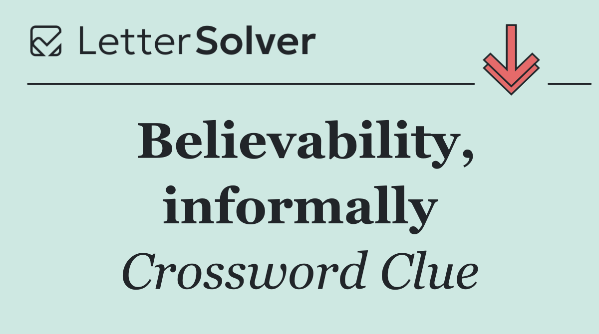 Believability, informally