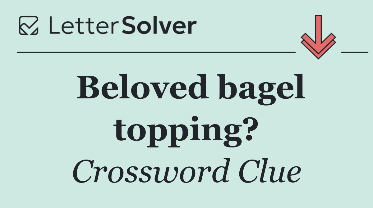 Beloved bagel topping?