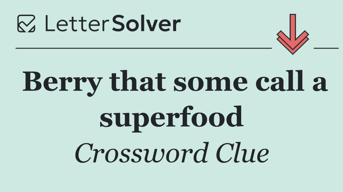 Berry that some call a superfood