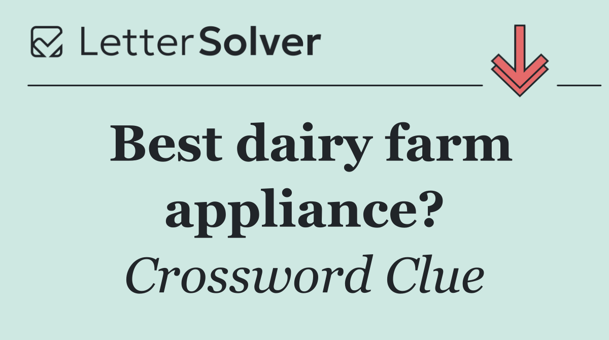 Best dairy farm appliance?