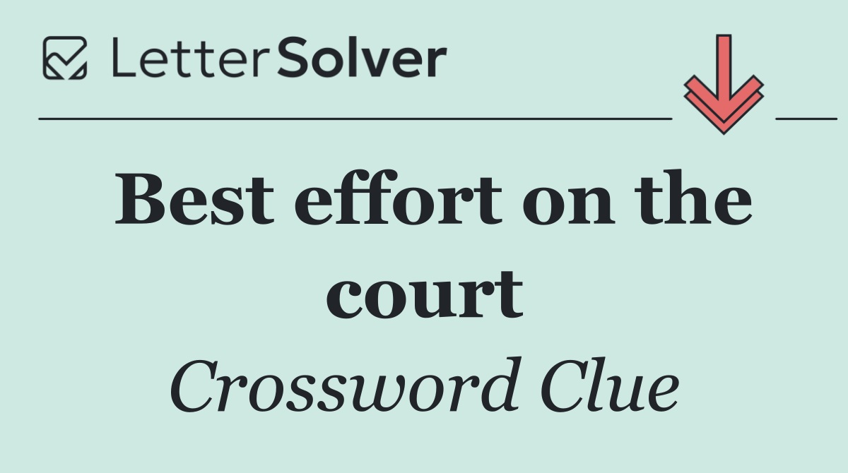Best effort on the court