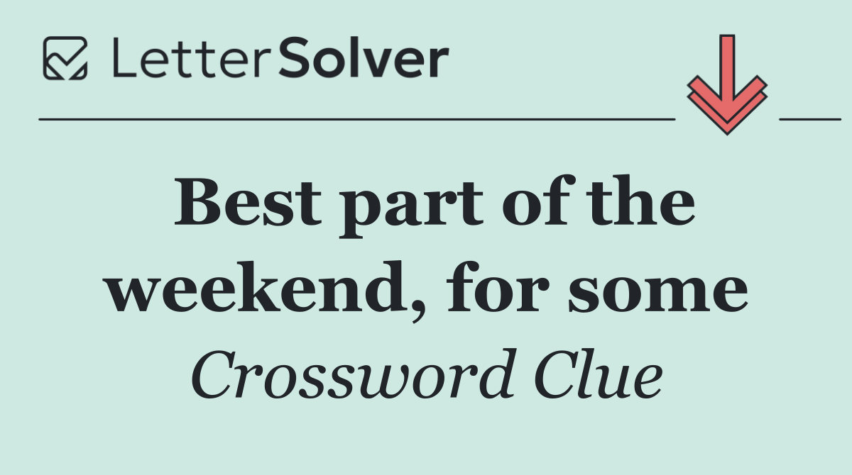 Best part of the weekend, for some