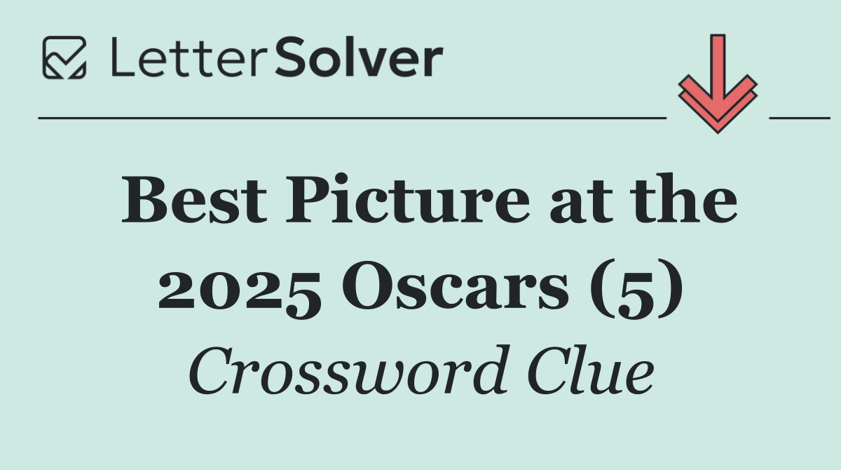 Best Picture at the 2025 Oscars (5)