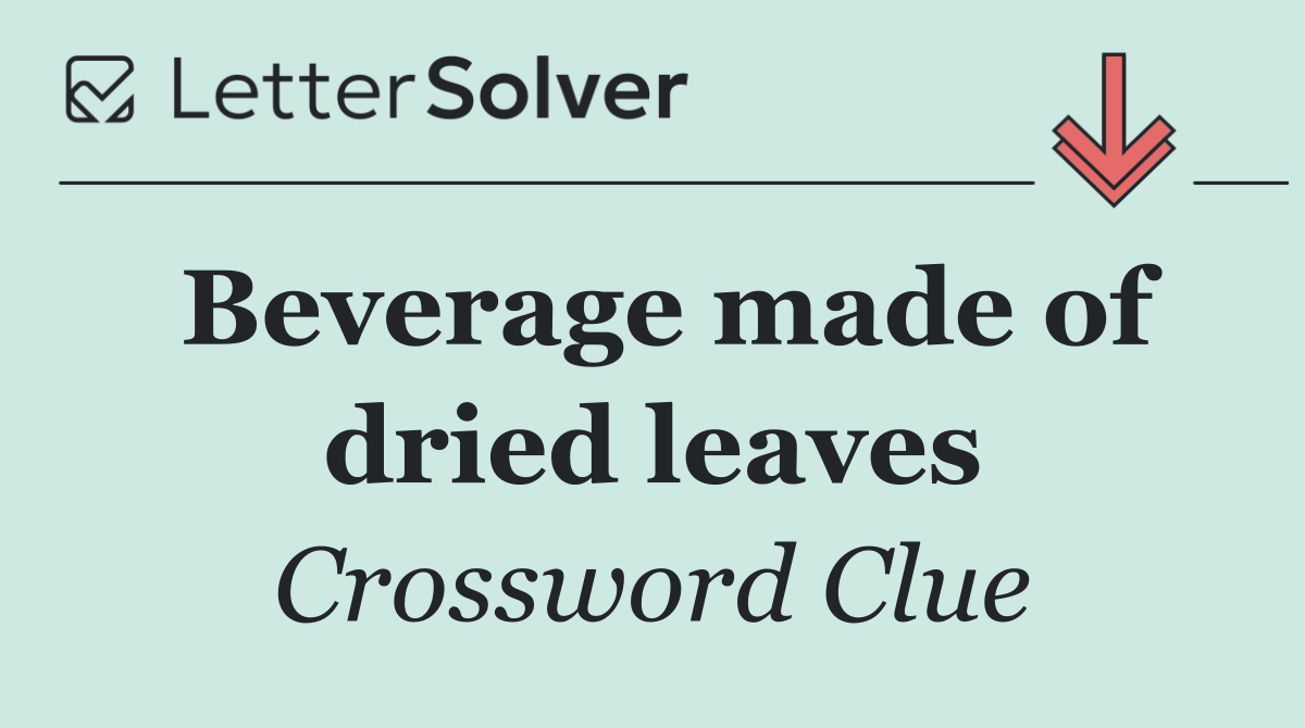 Beverage made of dried leaves