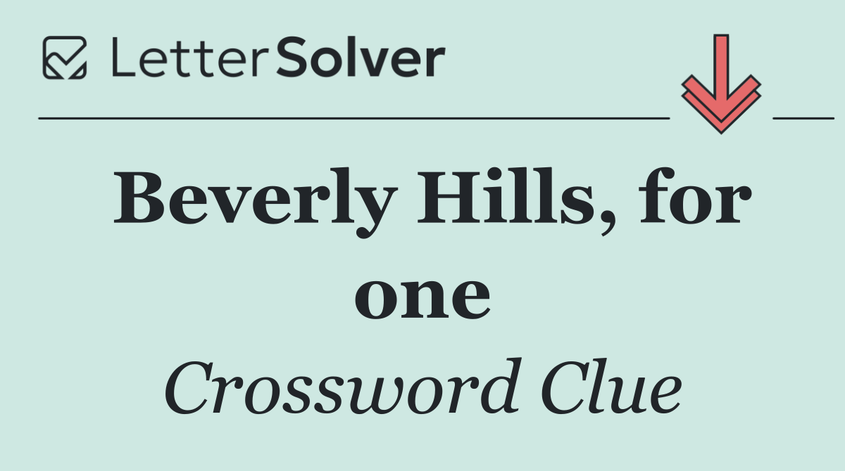 Beverly Hills, for one