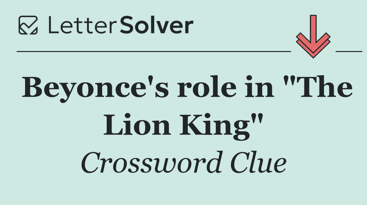 Beyonce's role in "The Lion King"
