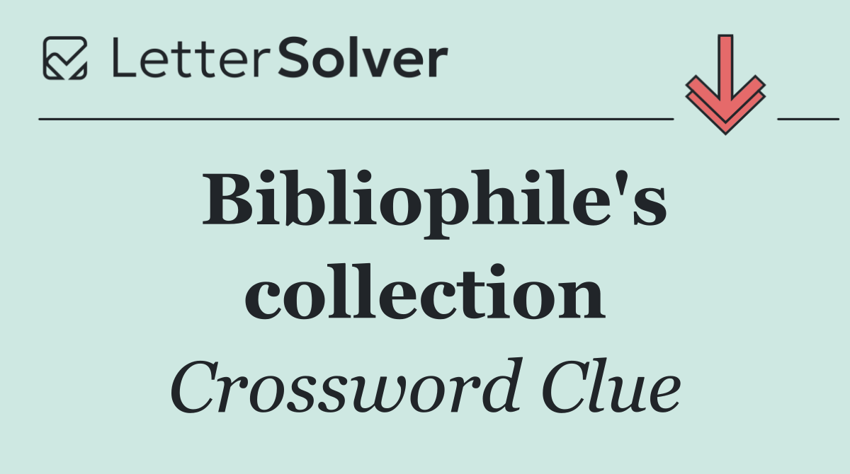 Bibliophile's collection