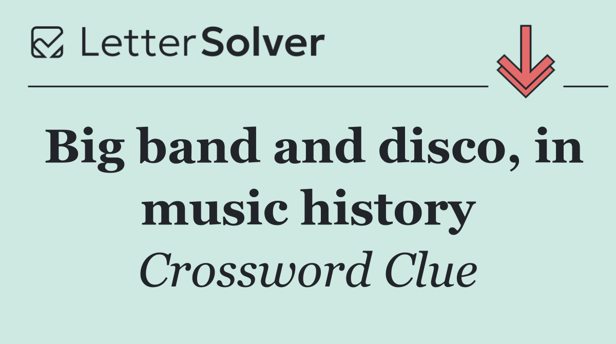 Big band and disco, in music history