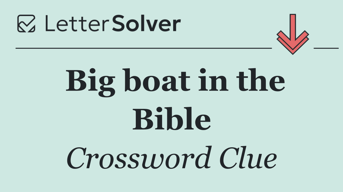 Big boat in the Bible