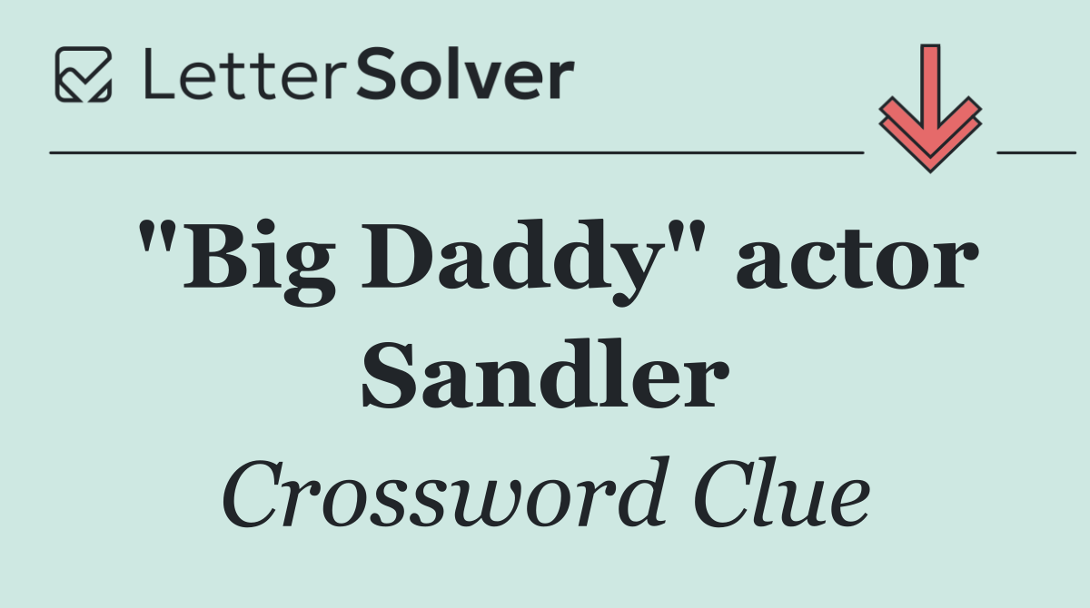 "Big Daddy" actor Sandler