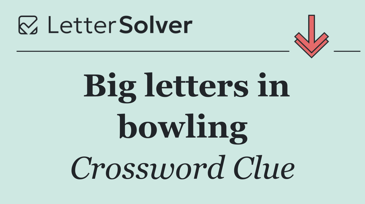 Big letters in bowling