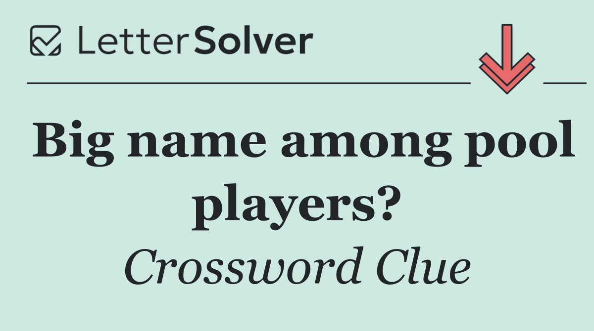 Big name among pool players?