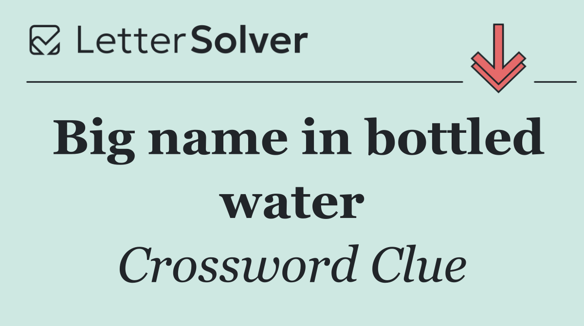 Big name in bottled water