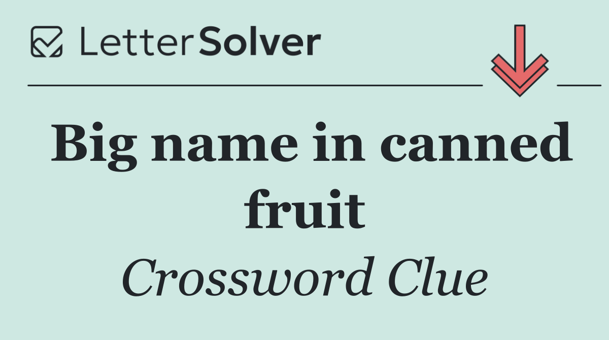 Big name in canned fruit