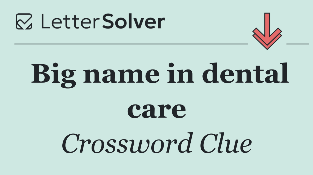 Big name in dental care