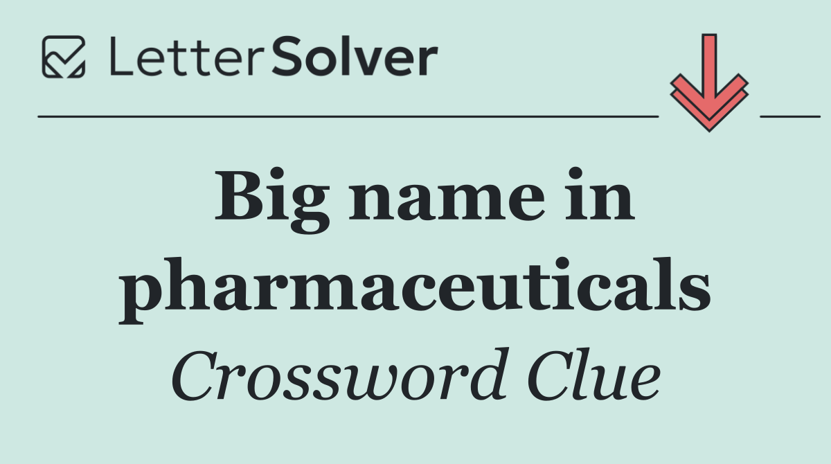 Big name in pharmaceuticals