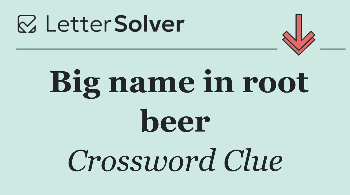 Big name in root beer