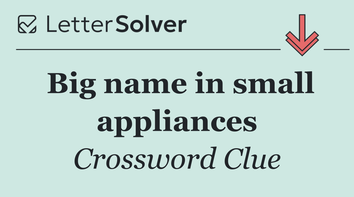 Big name in small appliances
