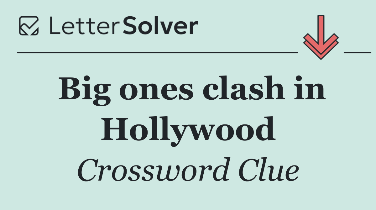 Big ones clash in Hollywood