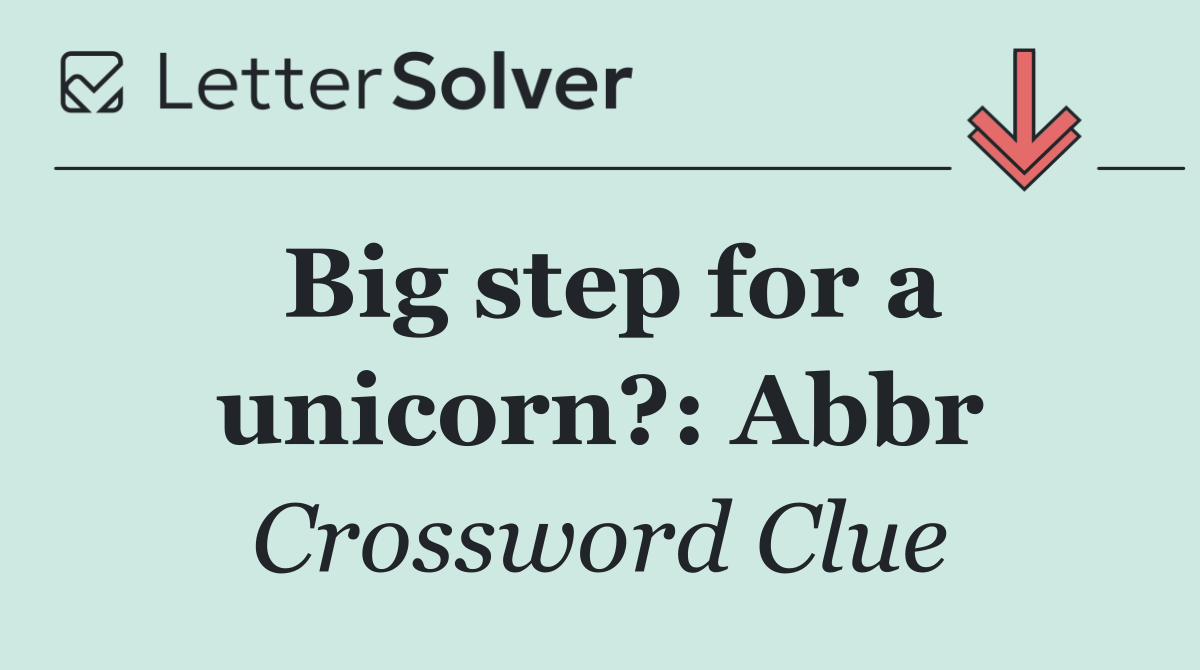 Big step for a unicorn?: Abbr