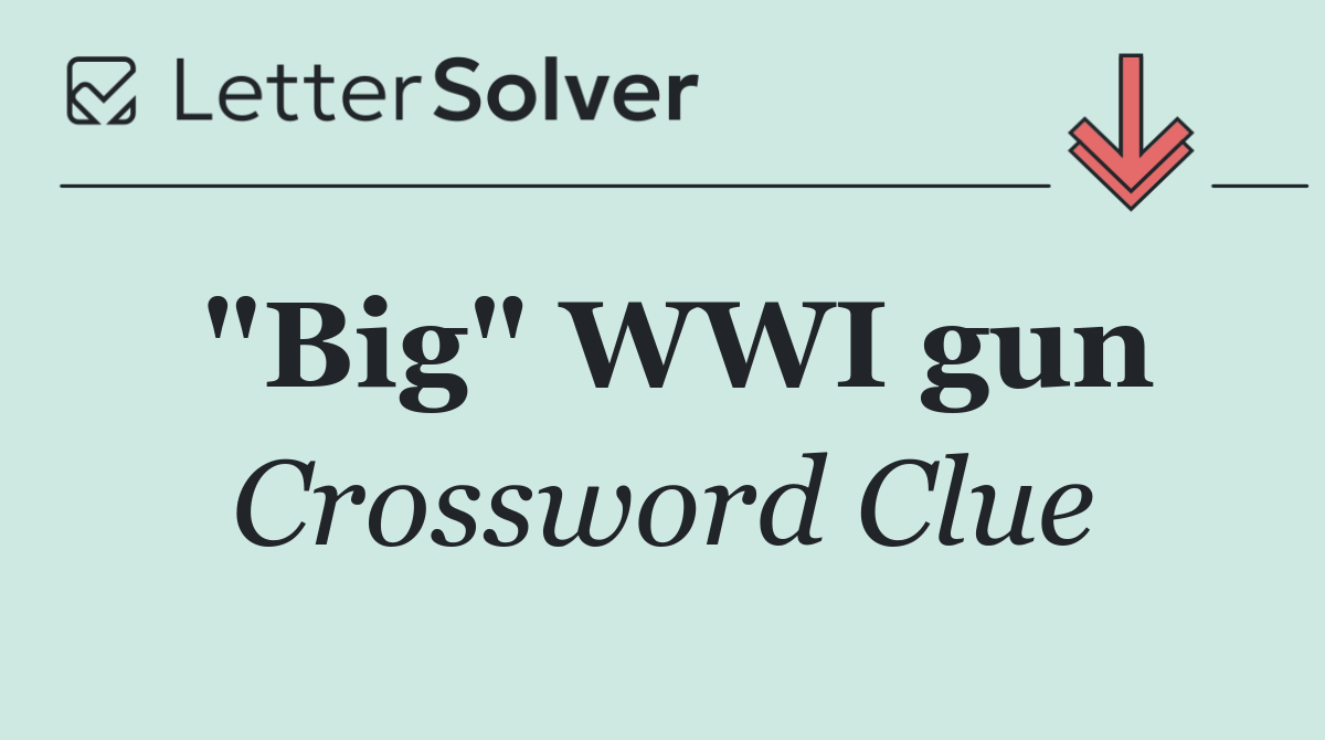 "Big" WWI gun