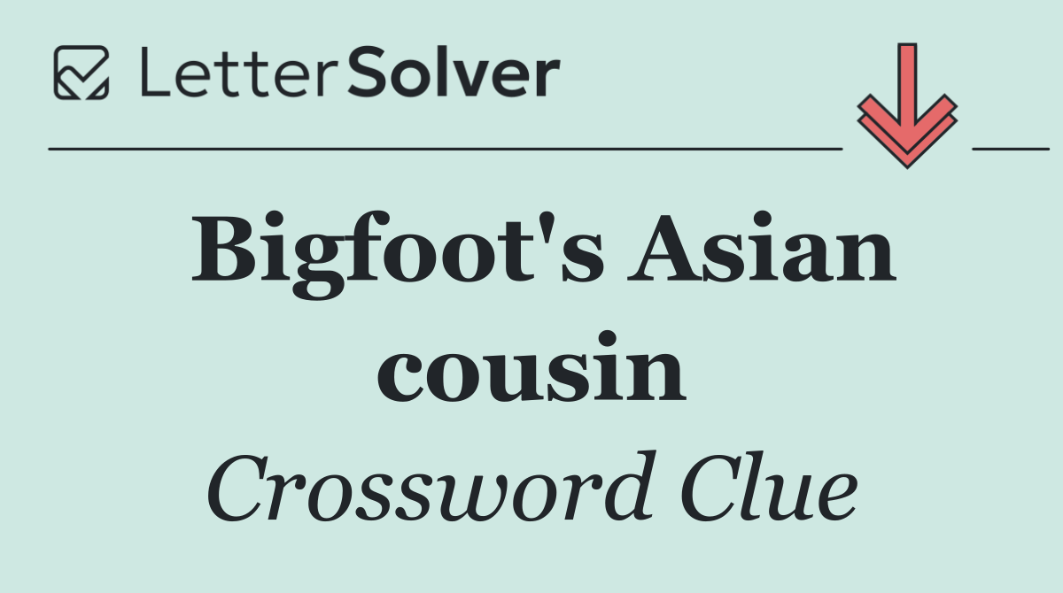Bigfoot's Asian cousin
