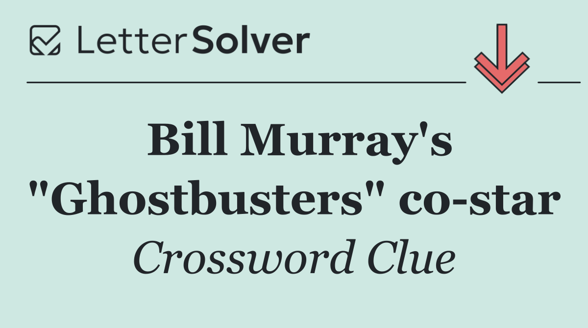 Bill Murray's "Ghostbusters" co star