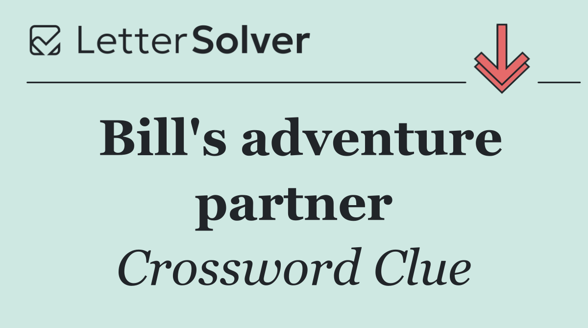 Bill's adventure partner