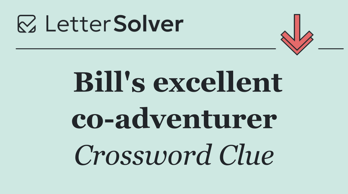 Bill's excellent co adventurer
