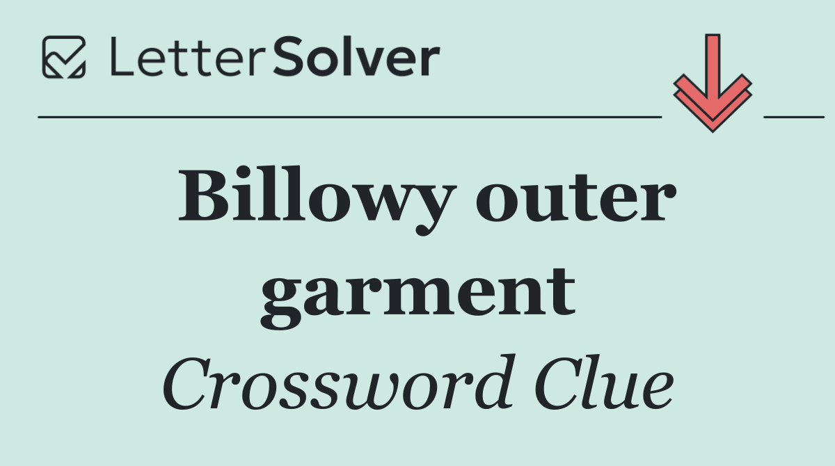 Billowy outer garment