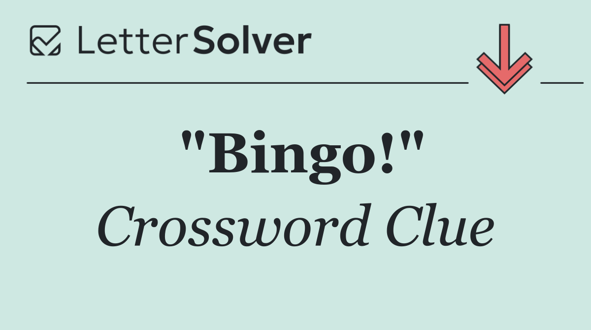 "Bingo!"