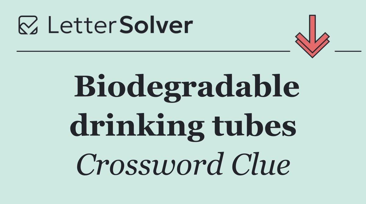 Biodegradable drinking tubes
