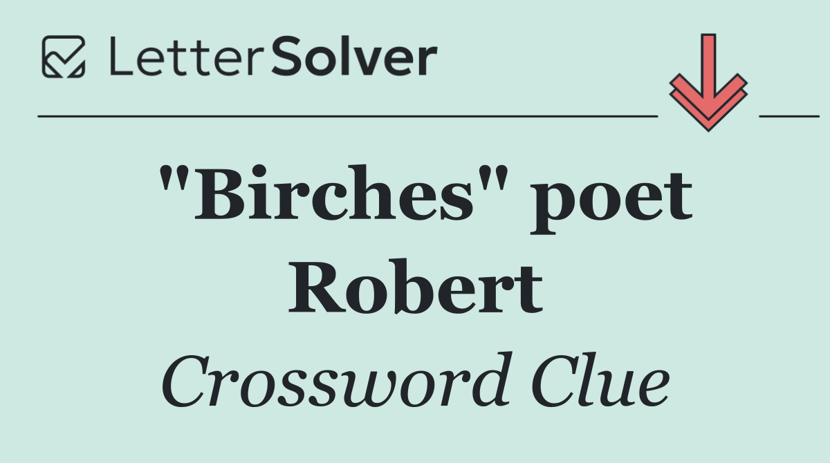 "Birches" poet Robert