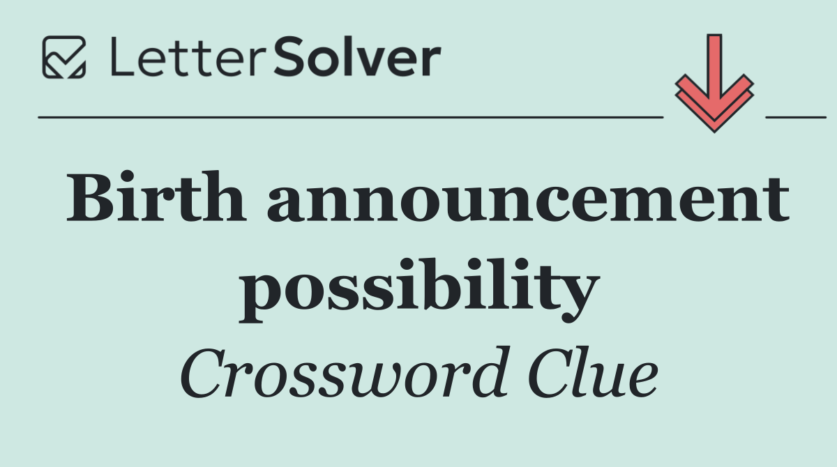 Birth announcement possibility