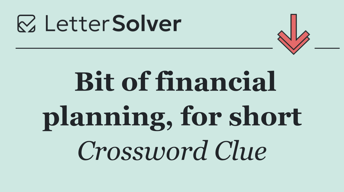 Bit of financial planning, for short