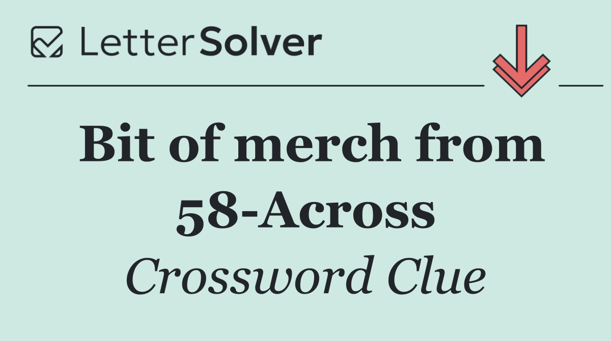 Bit of merch from 58 Across