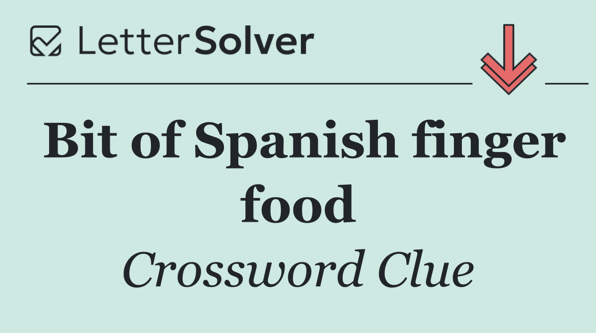 Bit of Spanish finger food