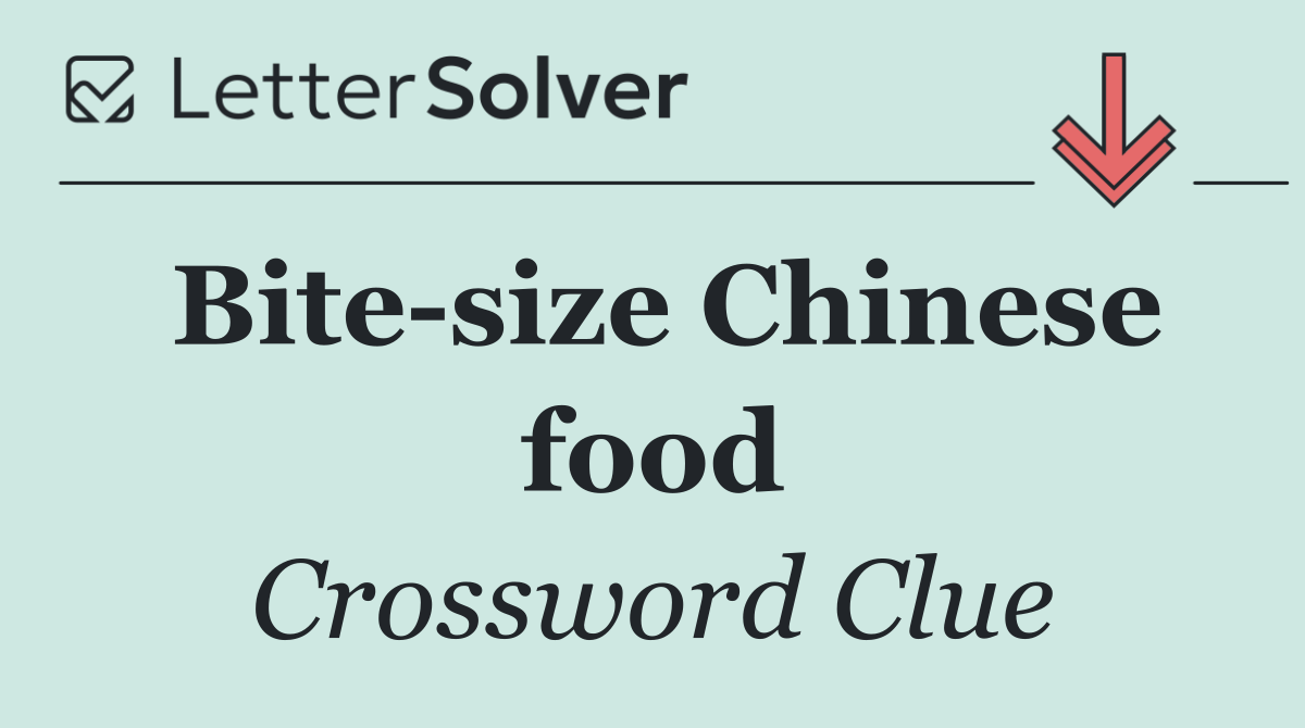 Bite size Chinese food