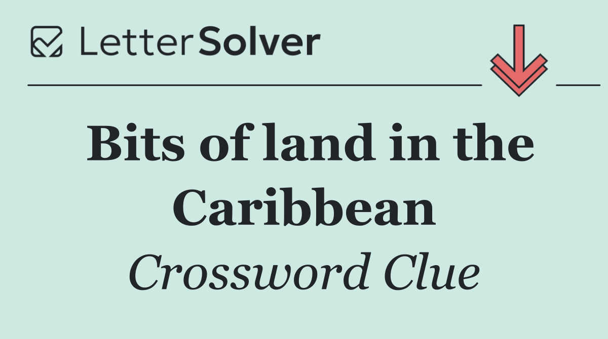 Bits of land in the Caribbean