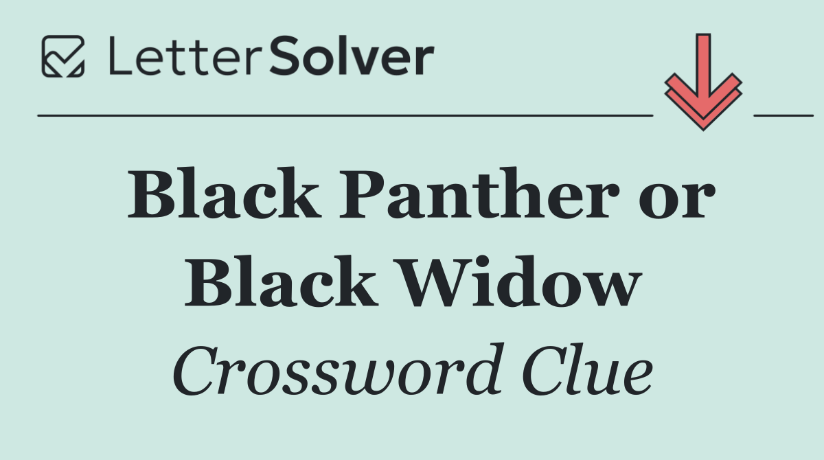 Black Panther or Black Widow