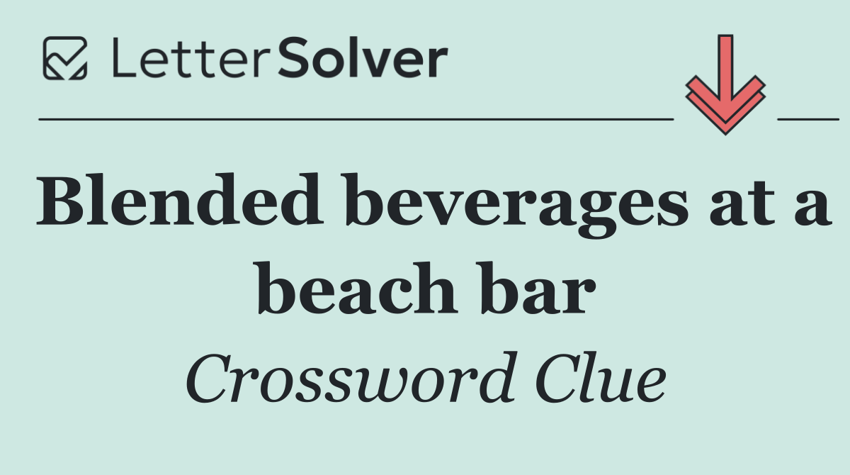 Blended beverages at a beach bar