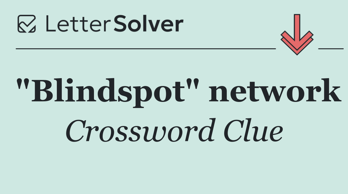 "Blindspot" network