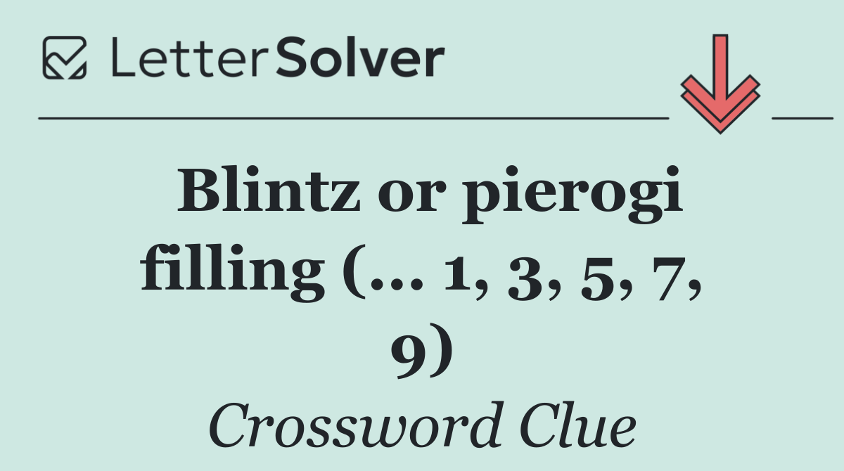 Blintz or pierogi filling (... 1, 3, 5, 7, 9)