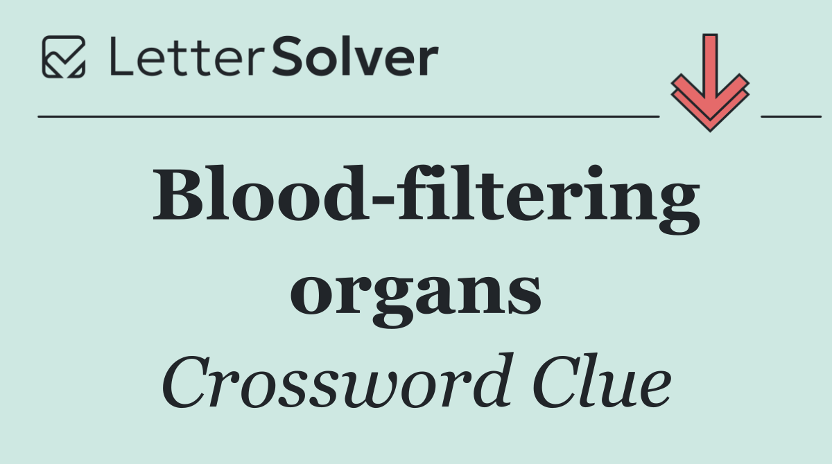 Blood filtering organs