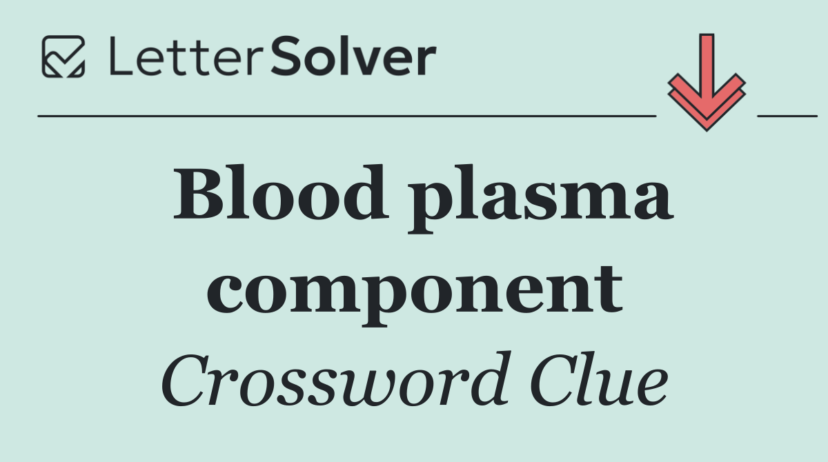 Blood plasma component