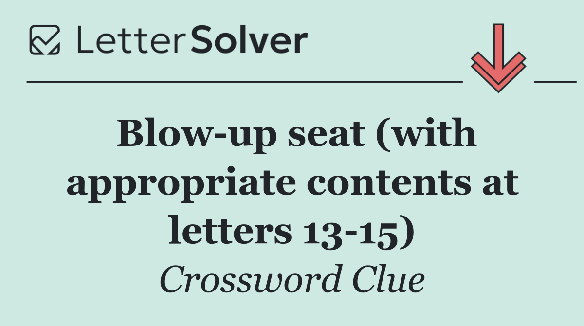 Blow up seat (with appropriate contents at letters 13 15)